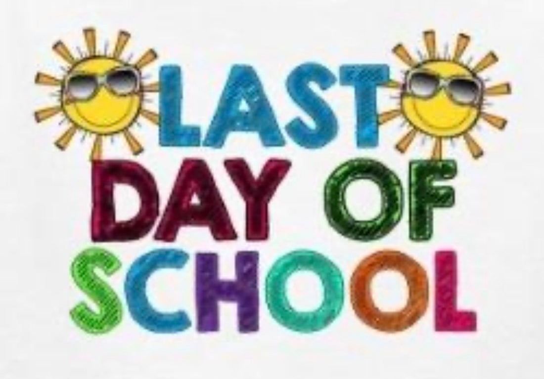 Last Day of School &amp; Early Release Days!